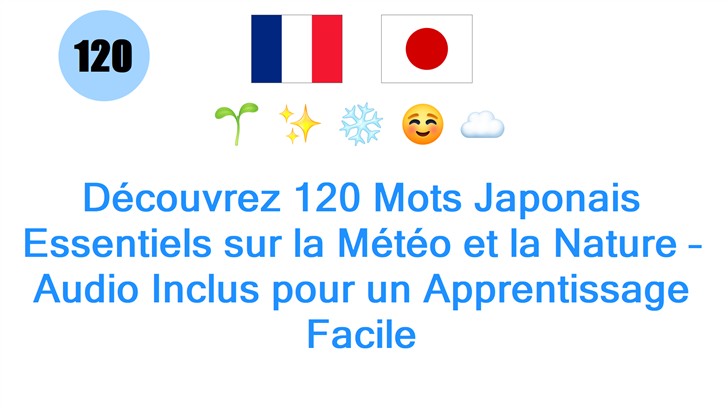 Découvrez 120 Mots Japonais Essentiels sur la Météo et la Nature – Audio Inclus pour un Apprentissage Facile